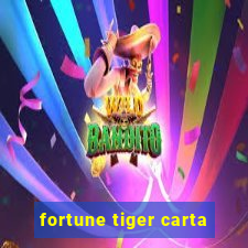 fortune tiger carta