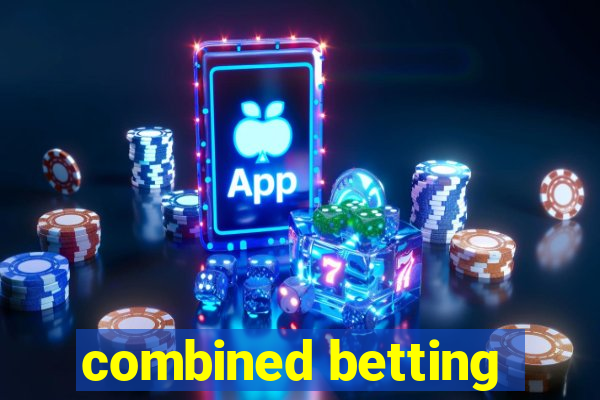 combined betting