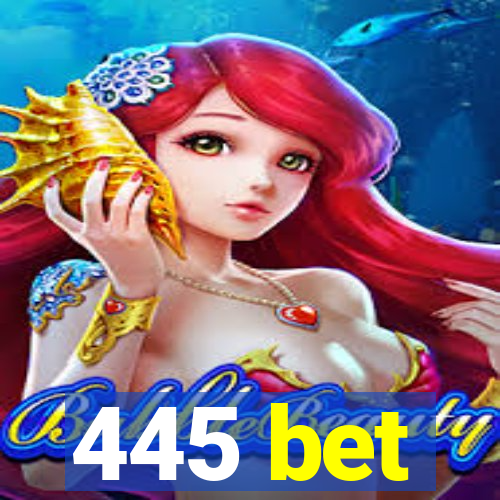 445 bet