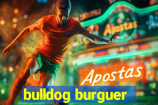 bulldog burguer