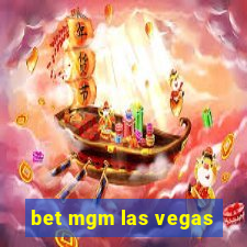 bet mgm las vegas