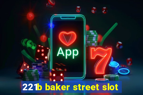 221b baker street slot