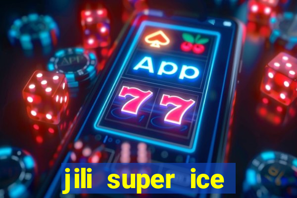 jili super ice slot machine