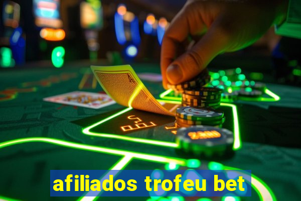 afiliados trofeu bet