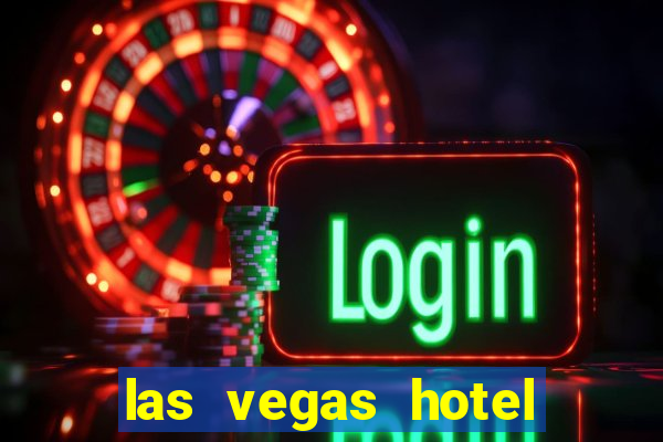 las vegas hotel with casino