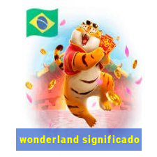 wonderland significado