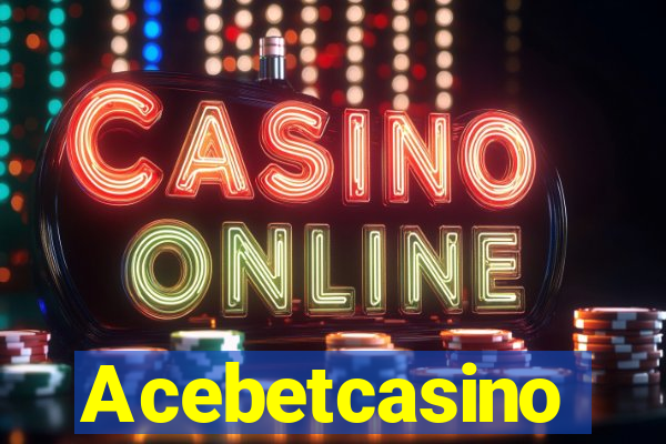 Acebetcasino