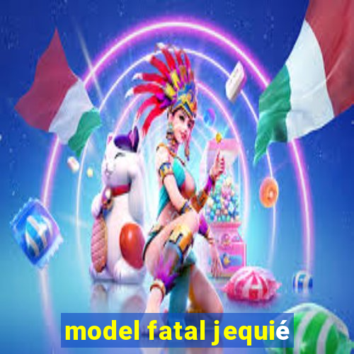 model fatal jequié