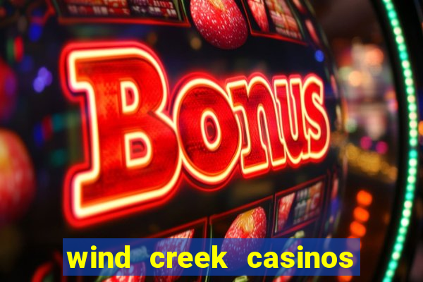 wind creek casinos in alabama