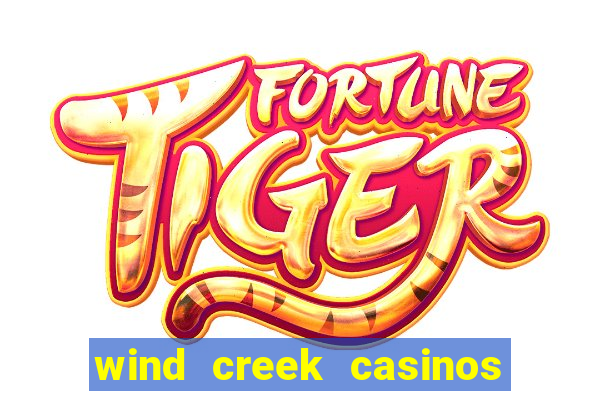 wind creek casinos in alabama