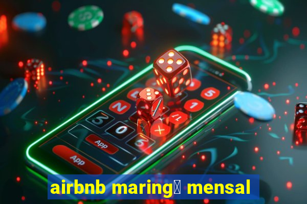 airbnb maring谩 mensal