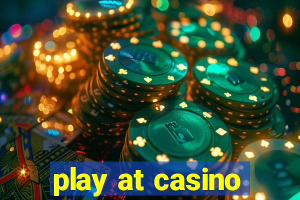 play at casino