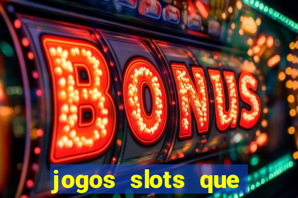 jogos slots que pagam no cadastro