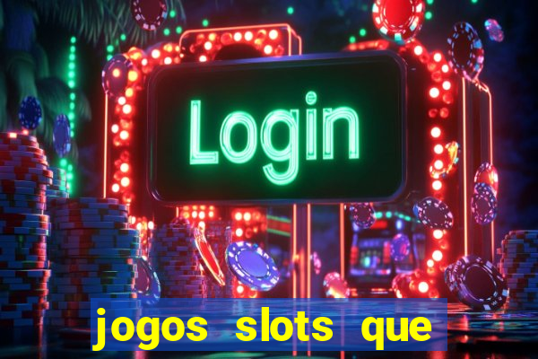 jogos slots que pagam no cadastro