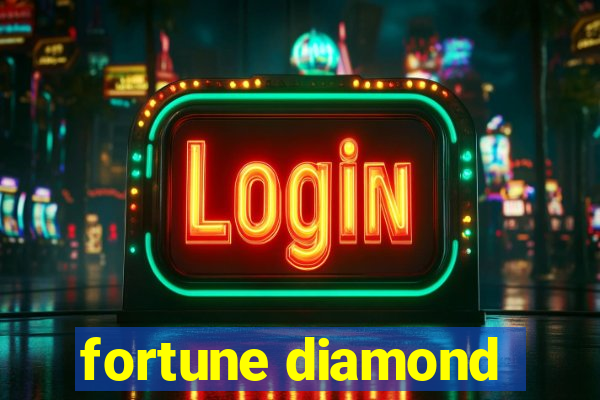 fortune diamond