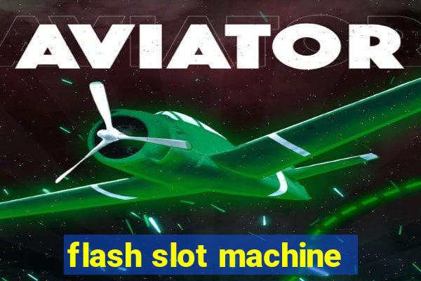 flash slot machine