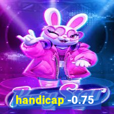 handicap -0.75