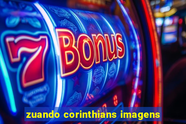 zuando corinthians imagens