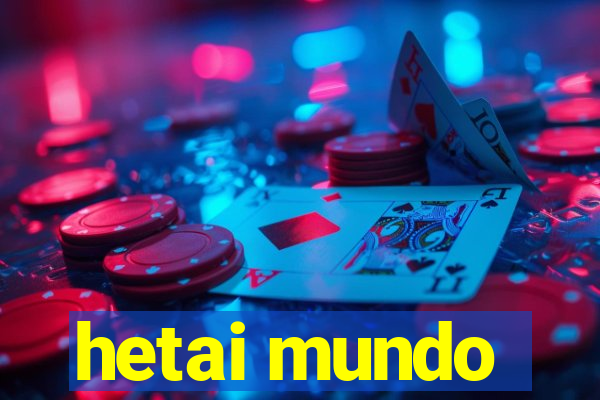 hetai mundo