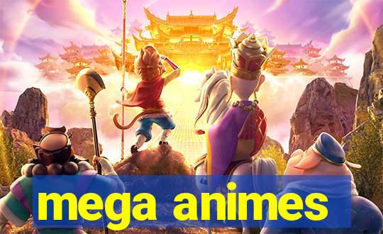 mega animes