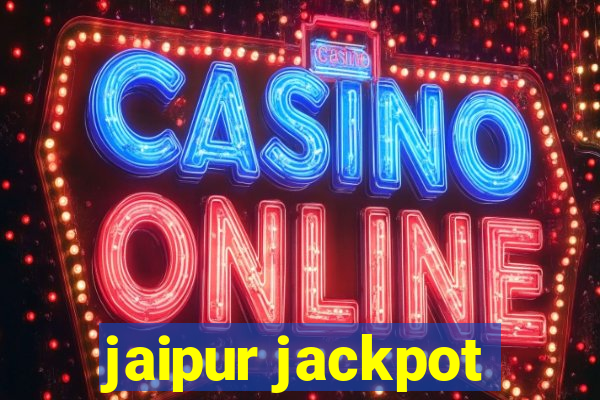 jaipur jackpot