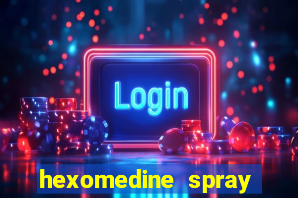 hexomedine spray para garganta