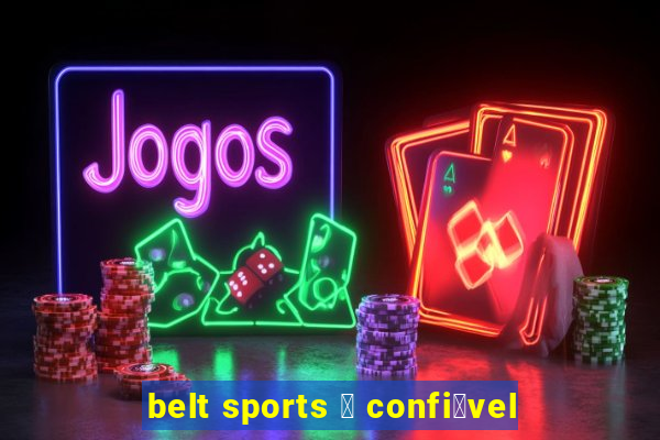 belt sports 茅 confi谩vel