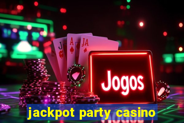 jackpot party casino