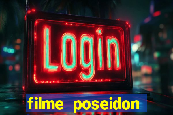 filme poseidon completo dublado