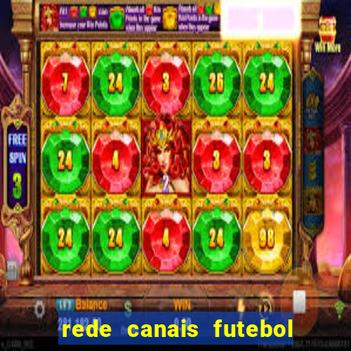 rede canais futebol ao vivo