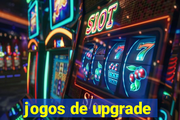 jogos de upgrade