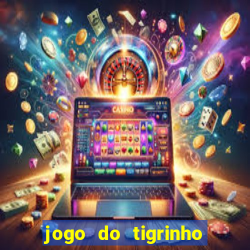 jogo do tigrinho realmente ganha dinheiro