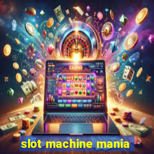 slot machine mania