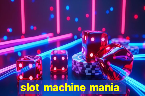 slot machine mania