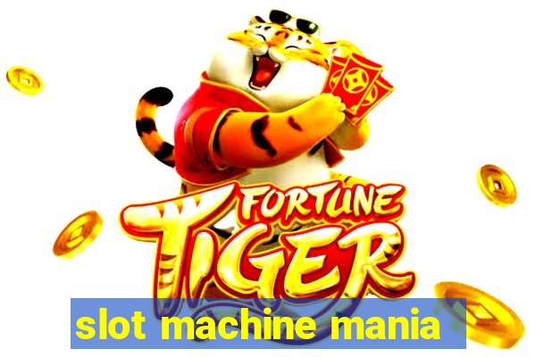 slot machine mania