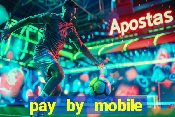 pay by mobile casino uk