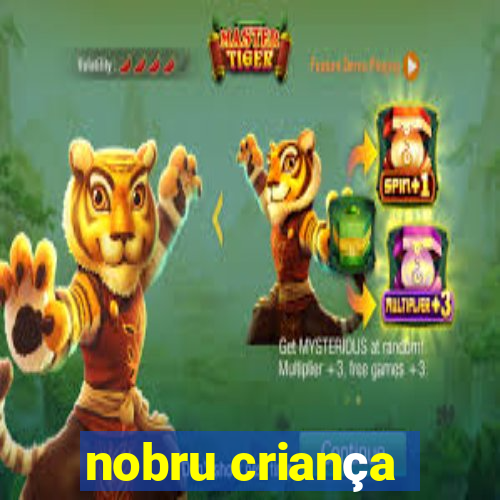 nobru criança