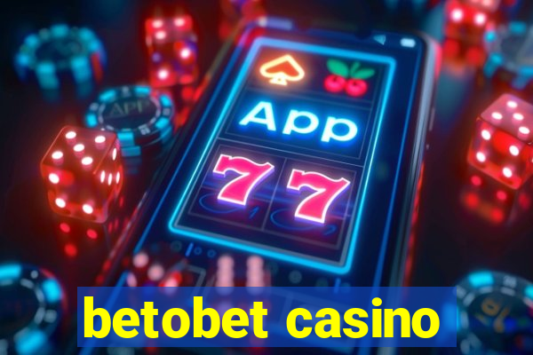 betobet casino