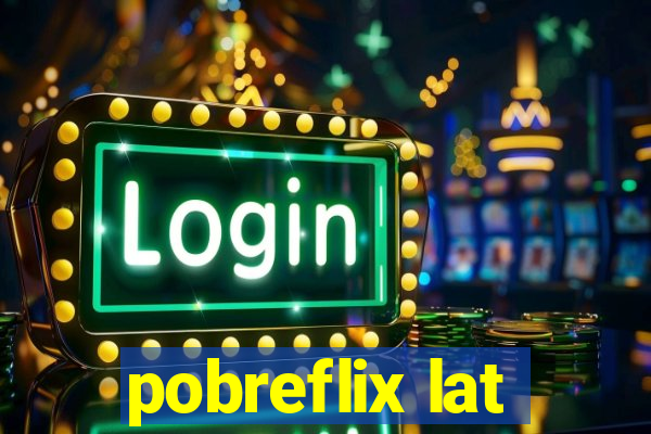 pobreflix lat