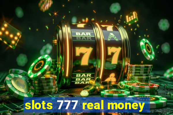 slots 777 real money