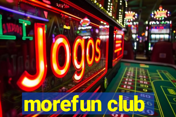 morefun club