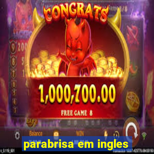 parabrisa em ingles