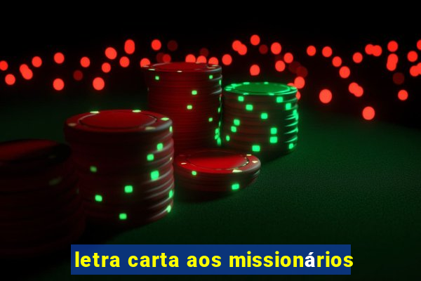 letra carta aos missionários