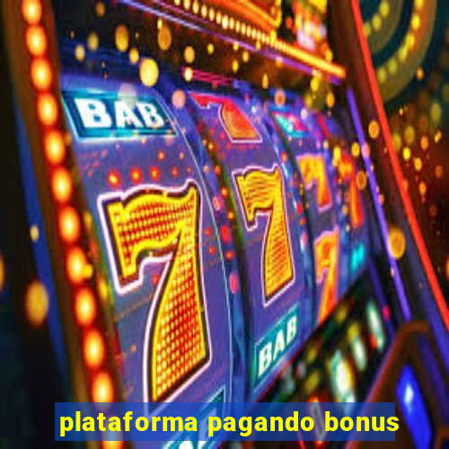 plataforma pagando bonus