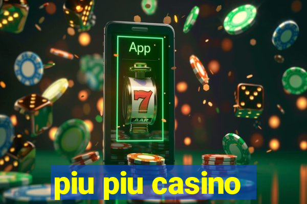 piu piu casino