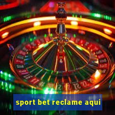 sport bet reclame aqui