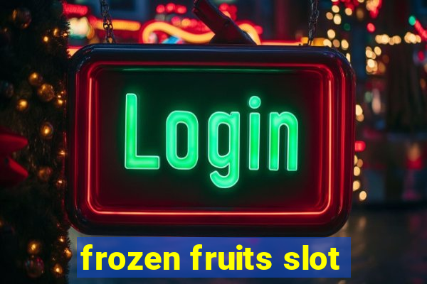 frozen fruits slot