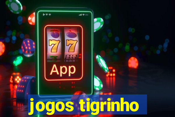 jogos tigrinho