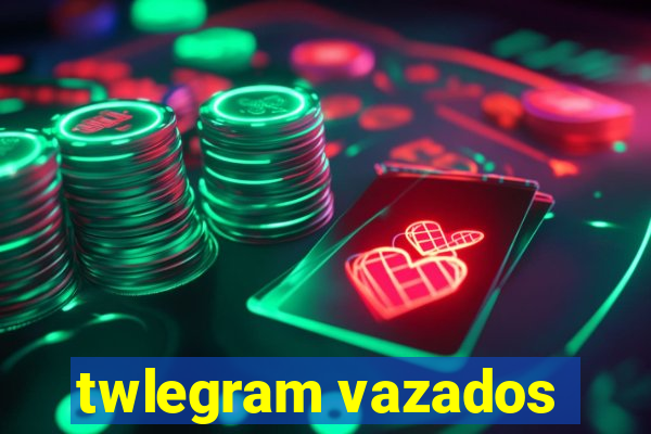 twlegram vazados