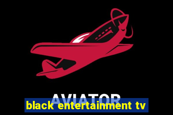 black entertainment tv